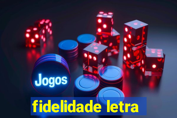 fidelidade letra